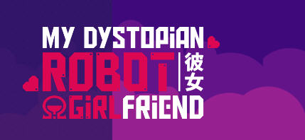 我的反乌托邦机器人女友 ver0.86.3 官方中文版 PC+安卓 互动养成类游戏-顽兔
